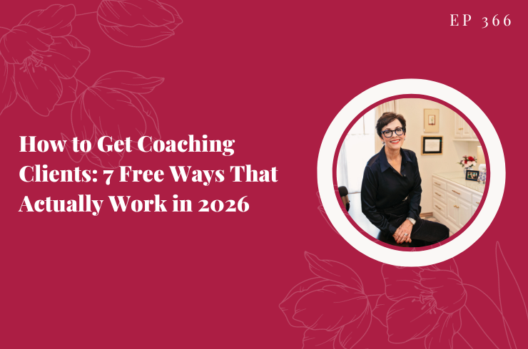 EP 366 - How to Get Coaching Clients: 7 Free Ways That Actually Work in 2026
