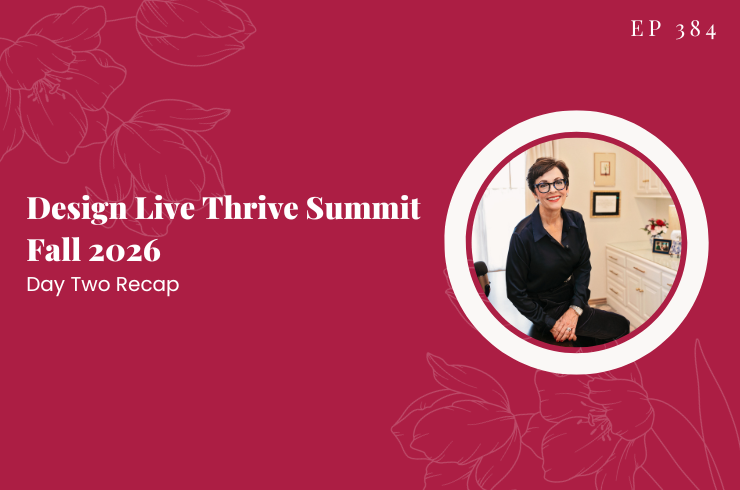 EP 384 - Design Live Thrive Summit Fall 2026: Day Two Recap