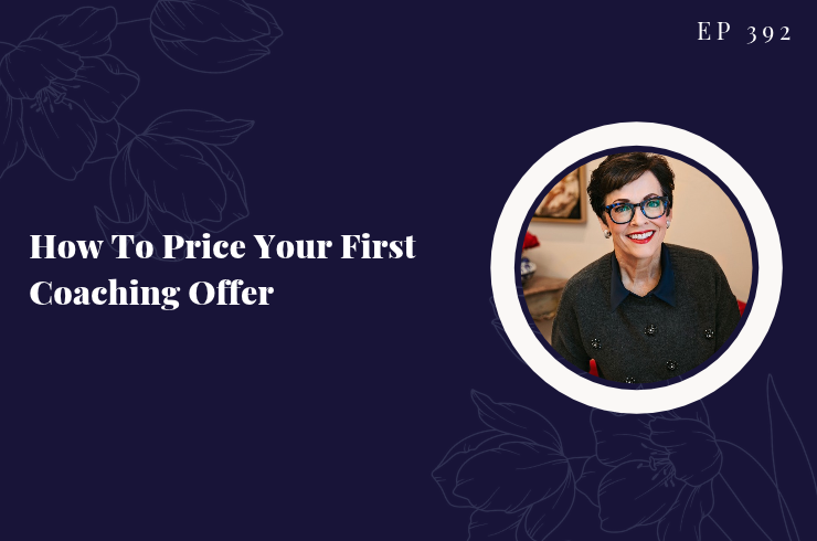 EP 392 - How To Price Your First Coaching Offer