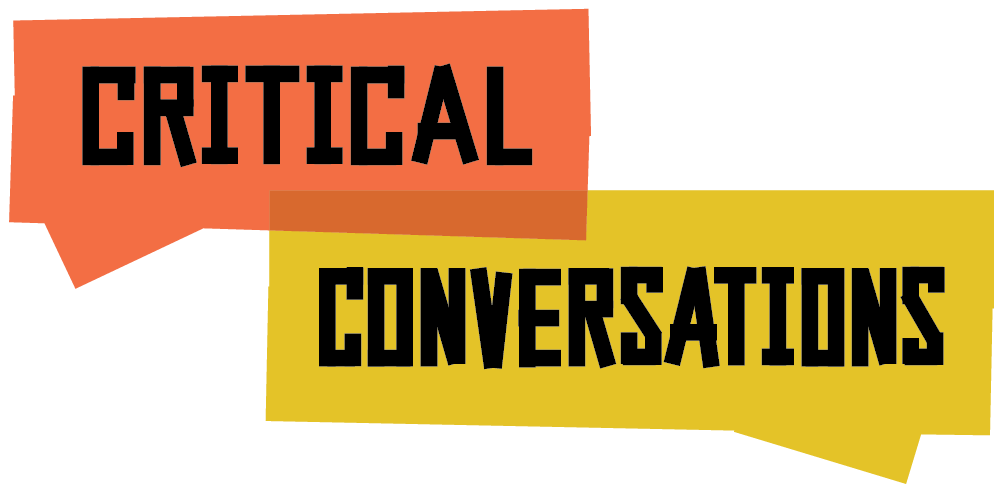 CRITICAL CONVERSATIONS