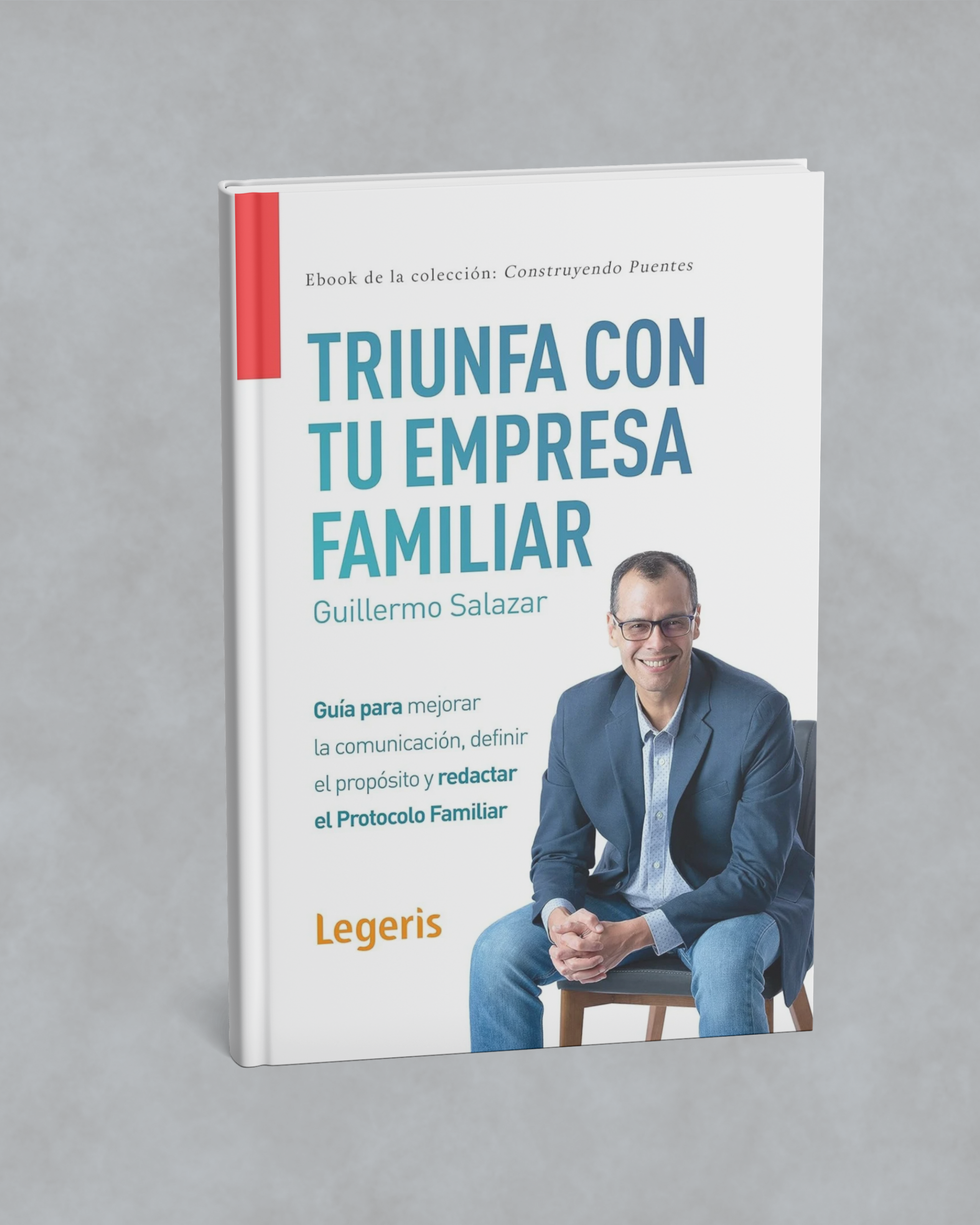 Triunfa con Tu Empresa Familiar Libro Legeris Books Guillermo Salazar Empresa Familiar Consultoria 
