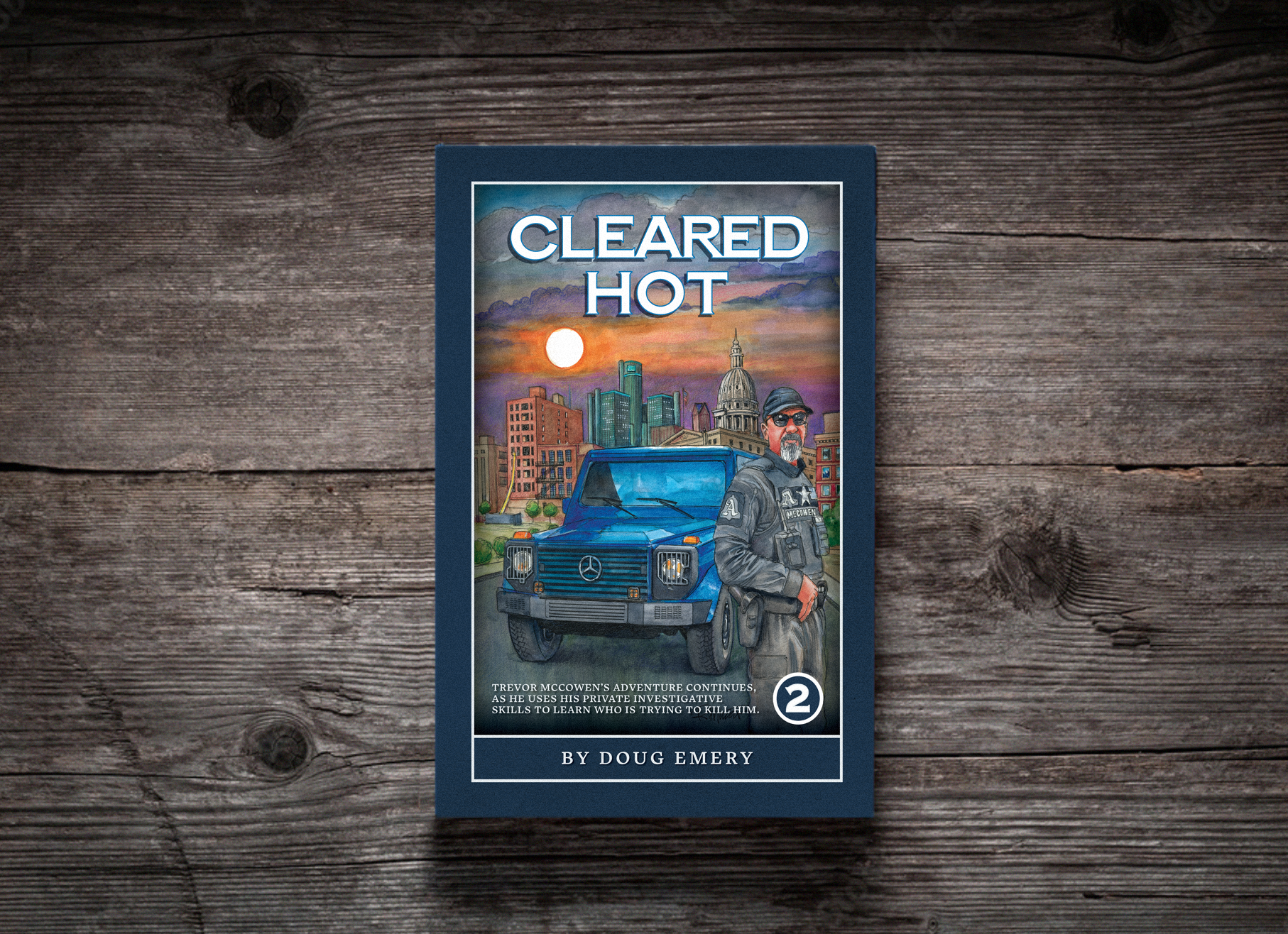 Book cover titled 'Cleared Hot' by Doug Emery, depicting a man in tactical gear in front of a blue vehicle, with city buildings and a sunset in the background.
