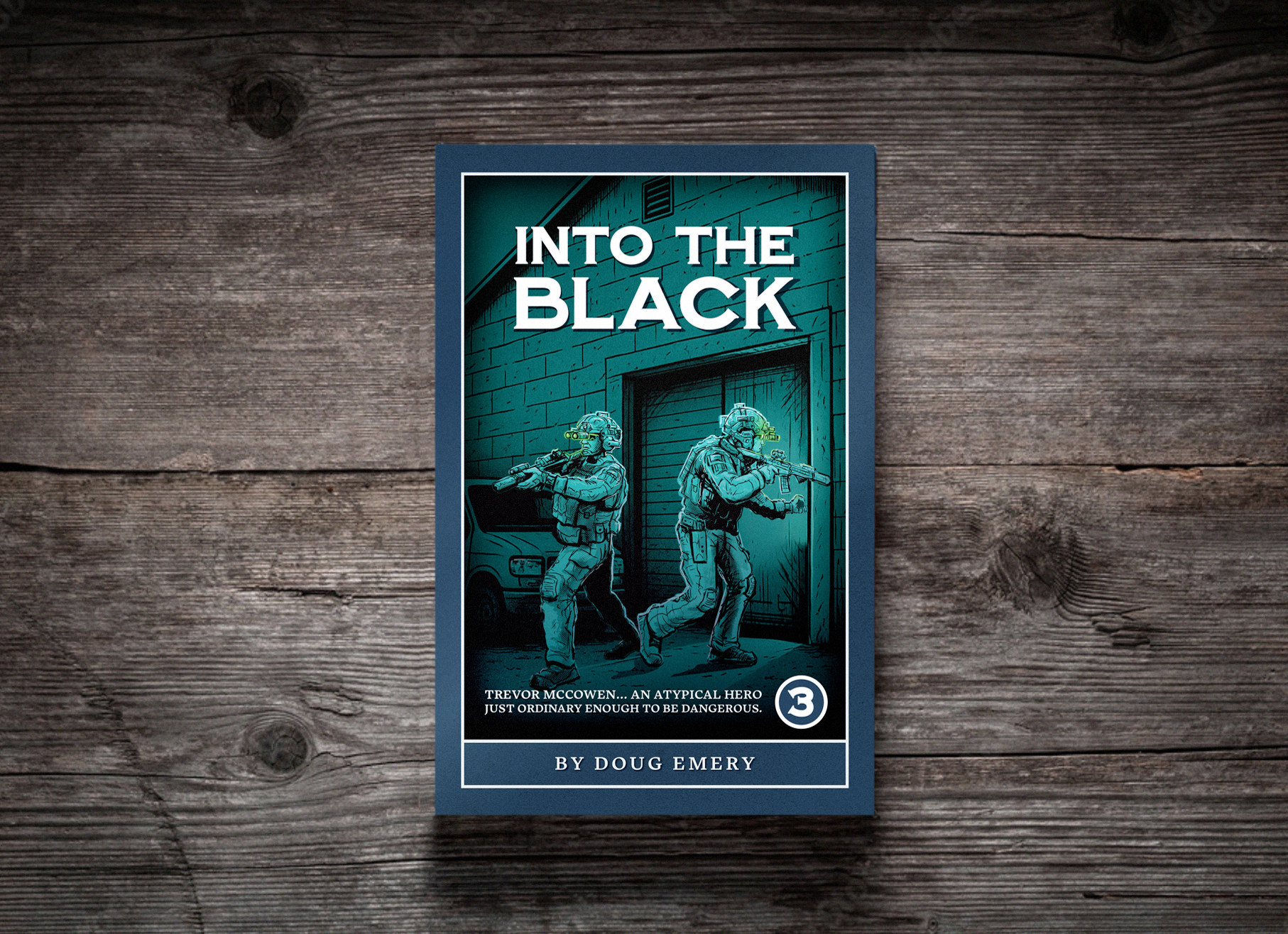 Book cover titled 'Into the Black' by Doug Emery, featuring two soldiers with night-vision goggles and rifles, sneaking past a building with a garage door at night, with a car parked nearby.