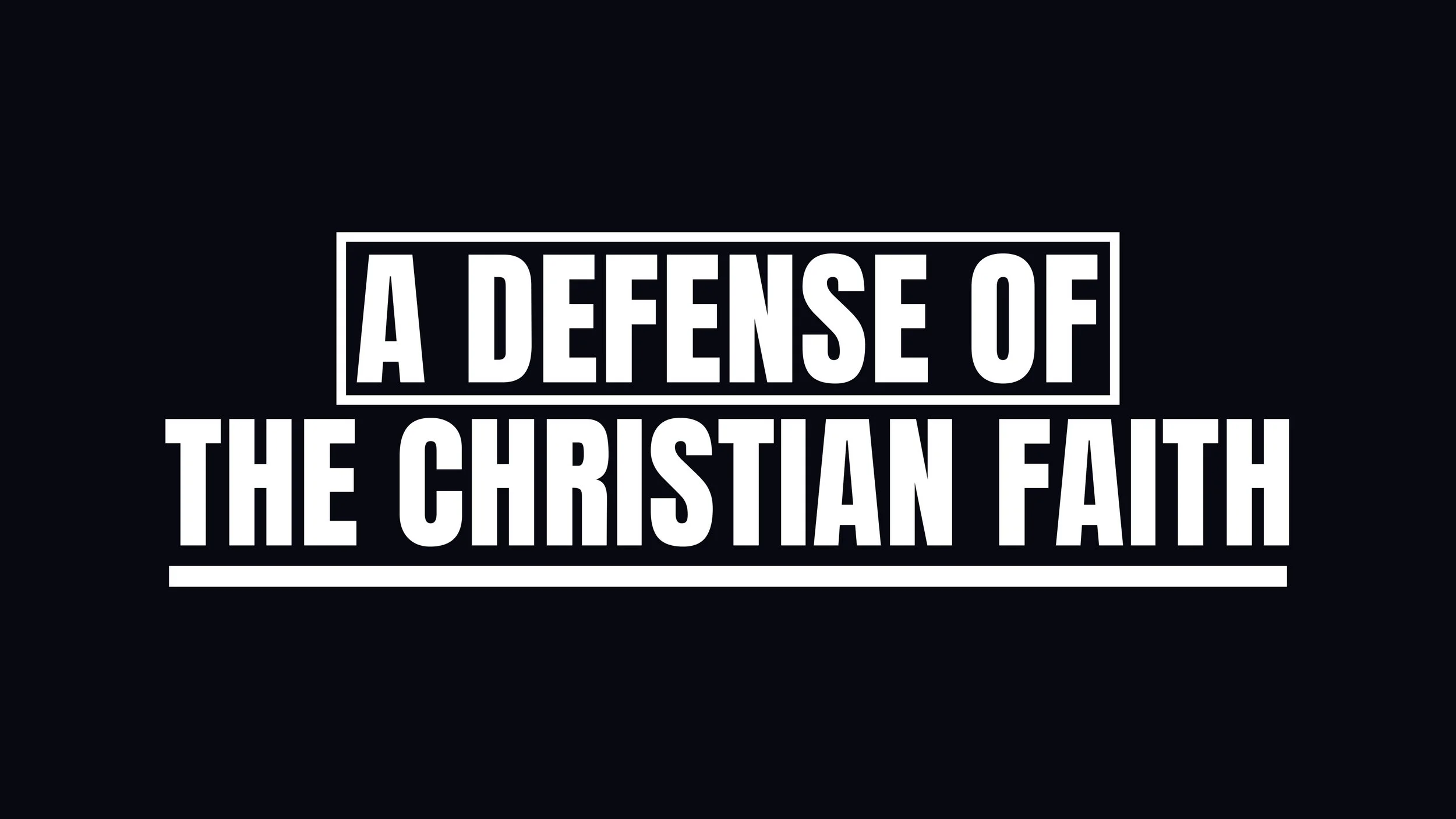 A Defense of the Christian Faith