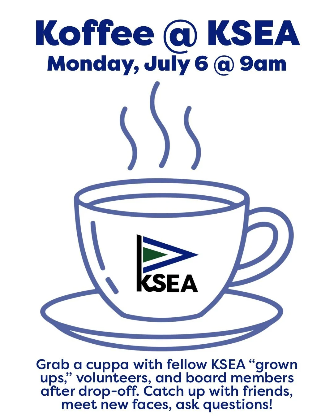Tomorrow is our first morning of Session 2, which means it&rsquo;s time for Koffee @ KSEA! 

After dropping off your rower or sailor, park down by the water and head to the KYC clubhouse. Join other parents, grandparents, and KSEA board members and v