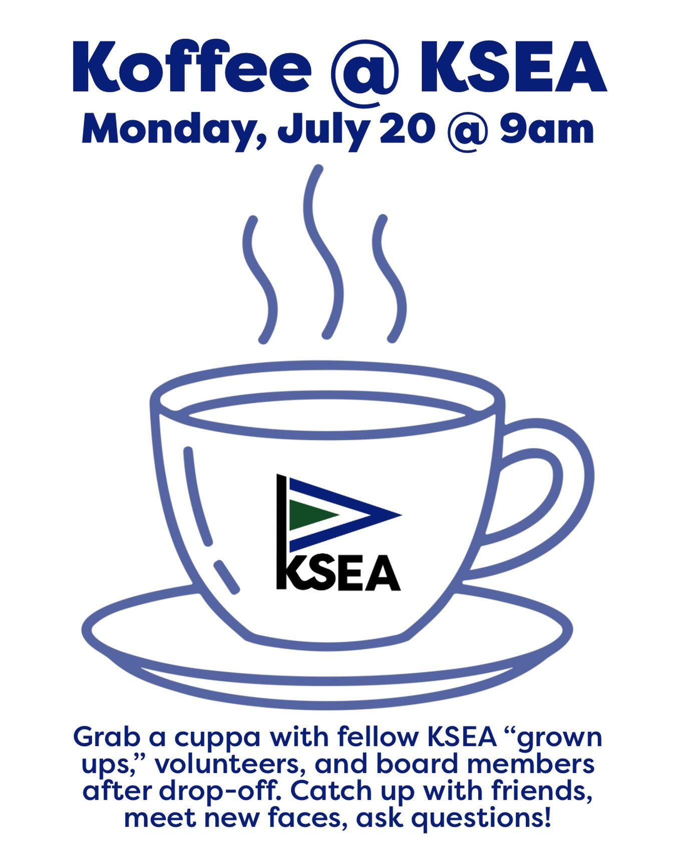 Tomorrow is our first morning of Session 3, which means it&rsquo;s time for Koffee @ KSEA! 

After dropping off your rower or sailor, head down to the KYC clubhouse. 

Join other parents, grandparents, and KSEA board members and volunteers for a cupp