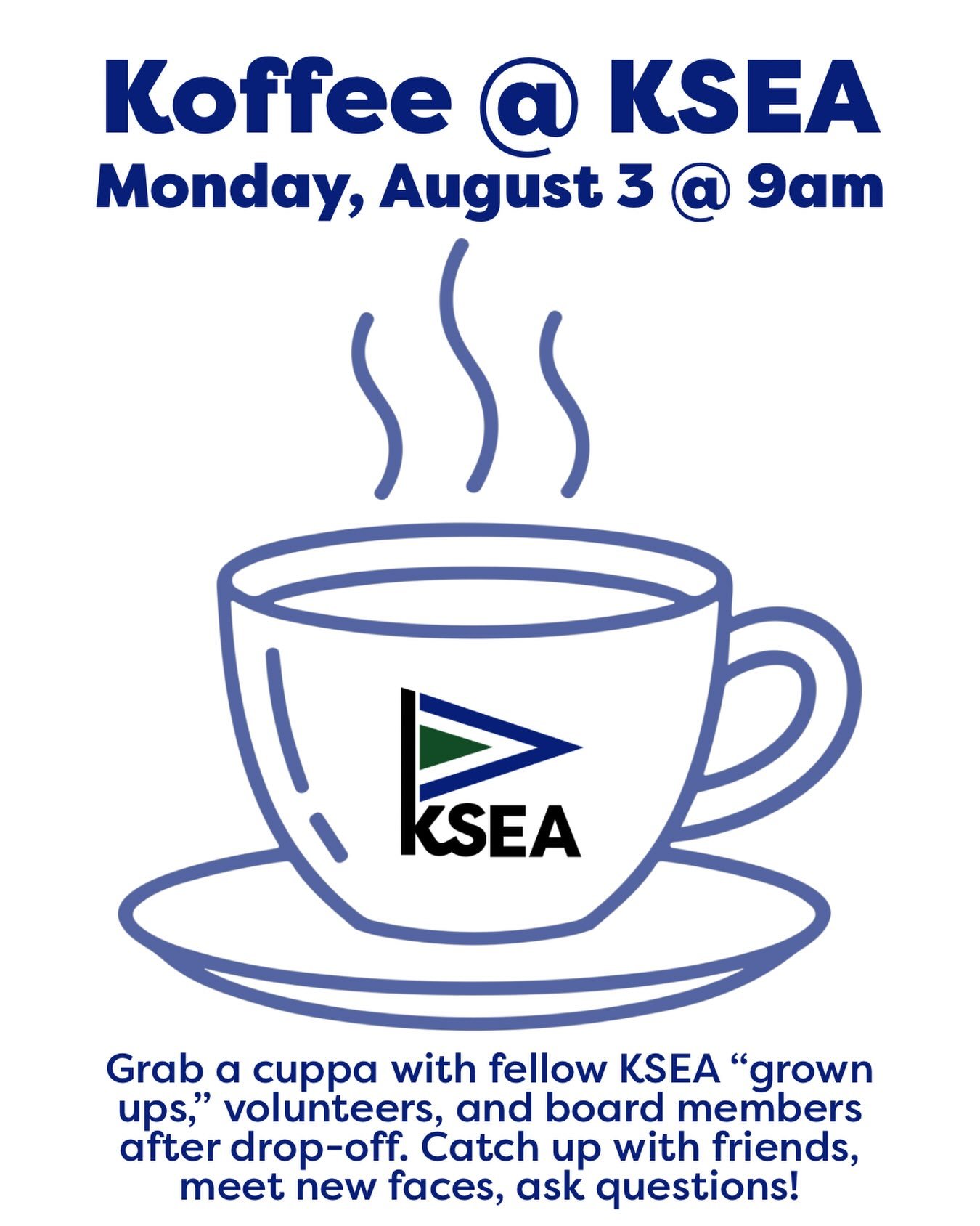 Tomorrow is our first day of Session 4, which means it&rsquo;s time for our final Koffee @ KSEA for this summer! 

After dropping off your rower or sailor, head down to the KYC clubhouse. 

Join other parents, grandparents, and KSEA board members and