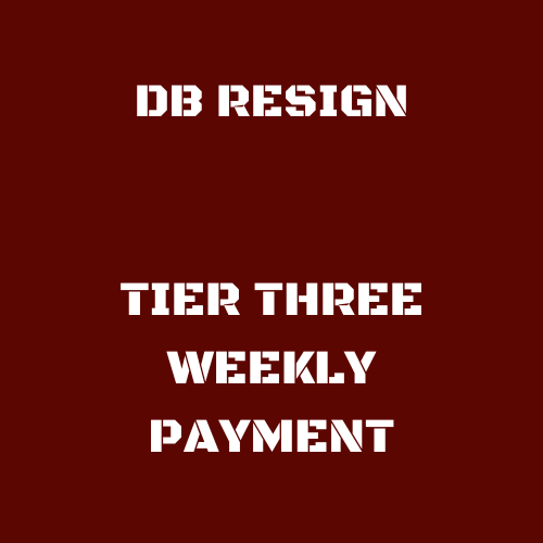 DB RESIGN - TIER THREE WEEKLY