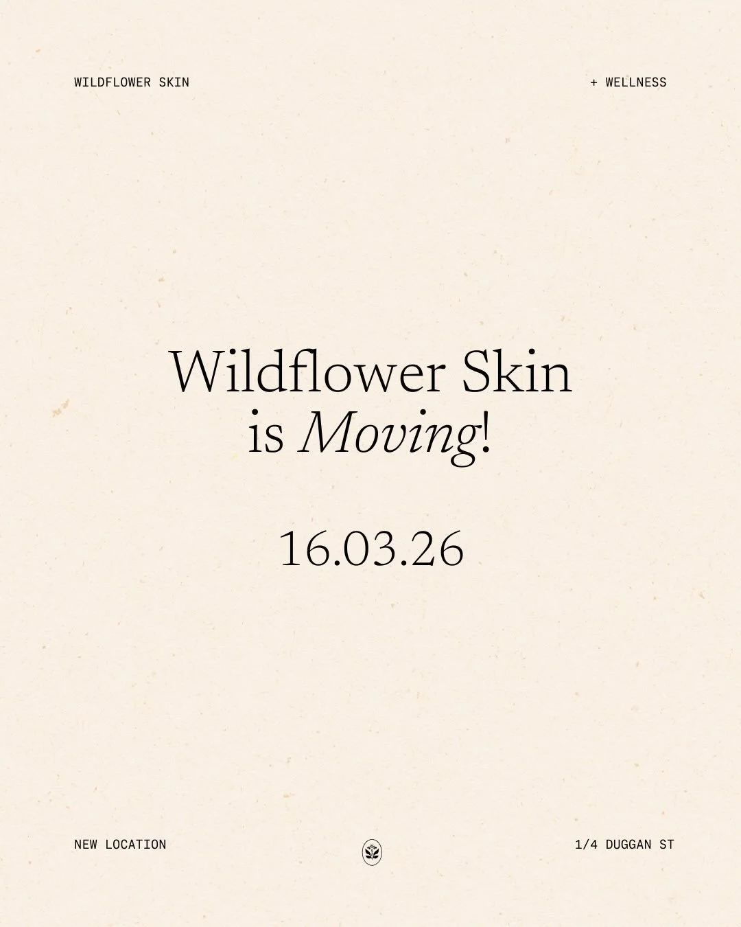 WILDFLOWER IS MOVING!🌷✨

Starting next Monday, March 16th, 2026&ndash; we will be operating out of our new space located at:

🌻1/4 Duggan St, Toowoomba City, QLD, 4350

Parking options:

Free 3 hour parking at Grand Central

Free 10 minute parking 