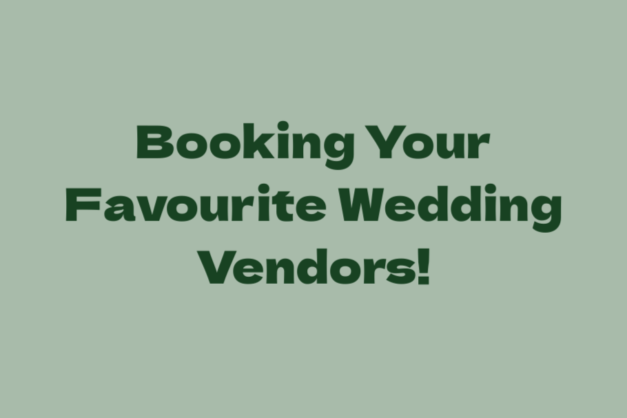 Booking Your Favourite Wedding Vendors