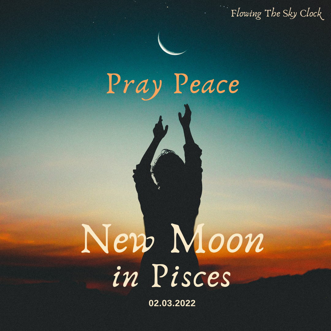 New Moon in Pisces: Pray Peace
