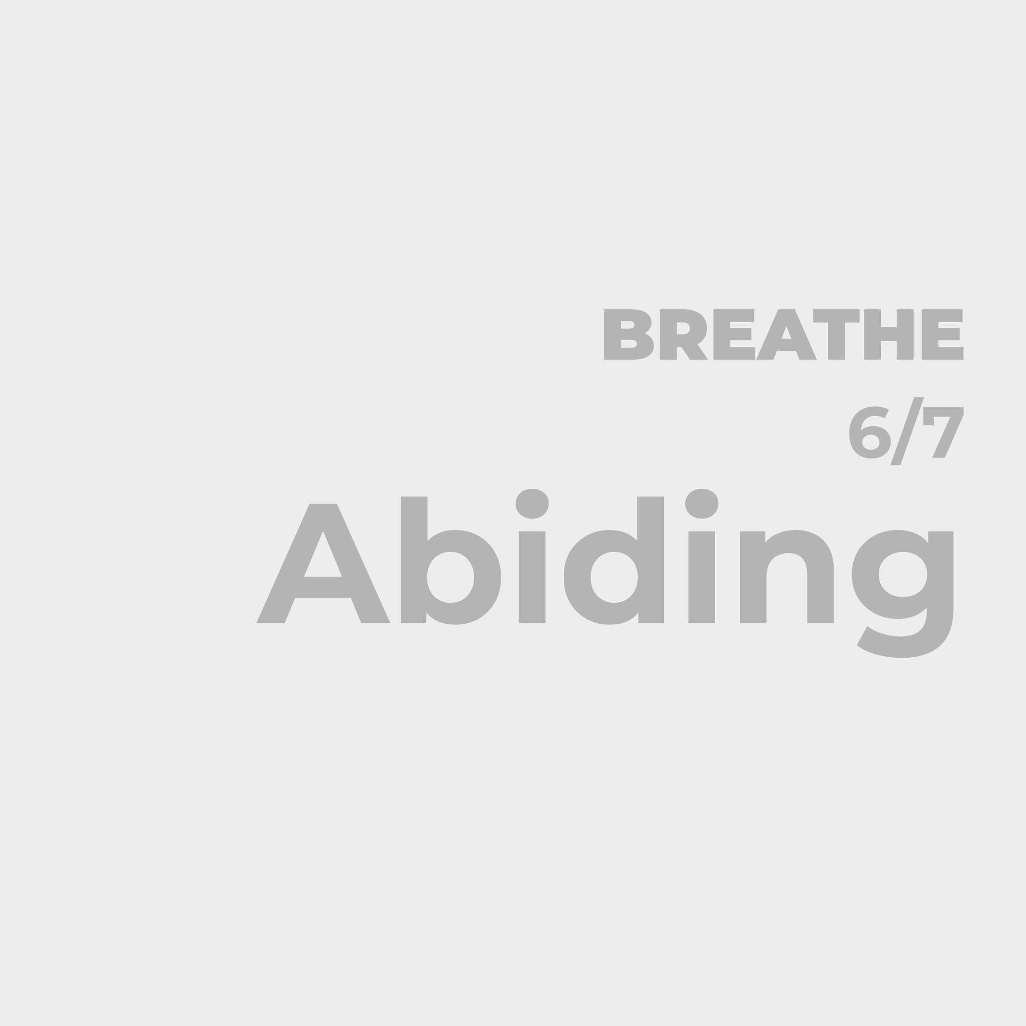 Abiding Is Not Something You Do