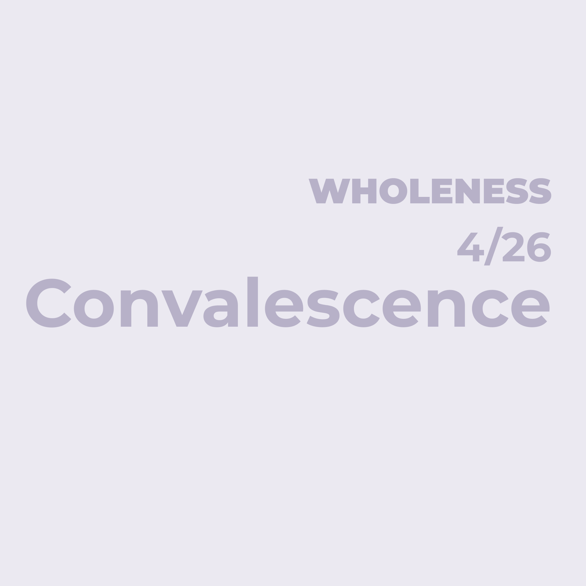 Convalescence, Not Punishment