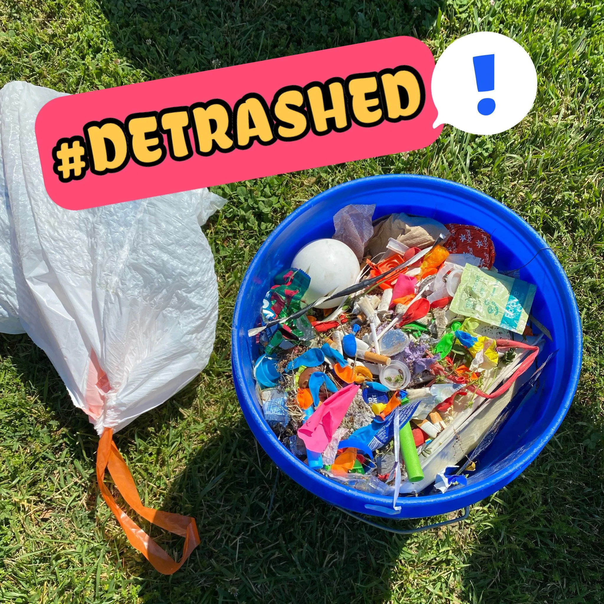 A photo of a full trash bag and bucket full of colorful garbage with a graphic overlay that says "#detrashed"