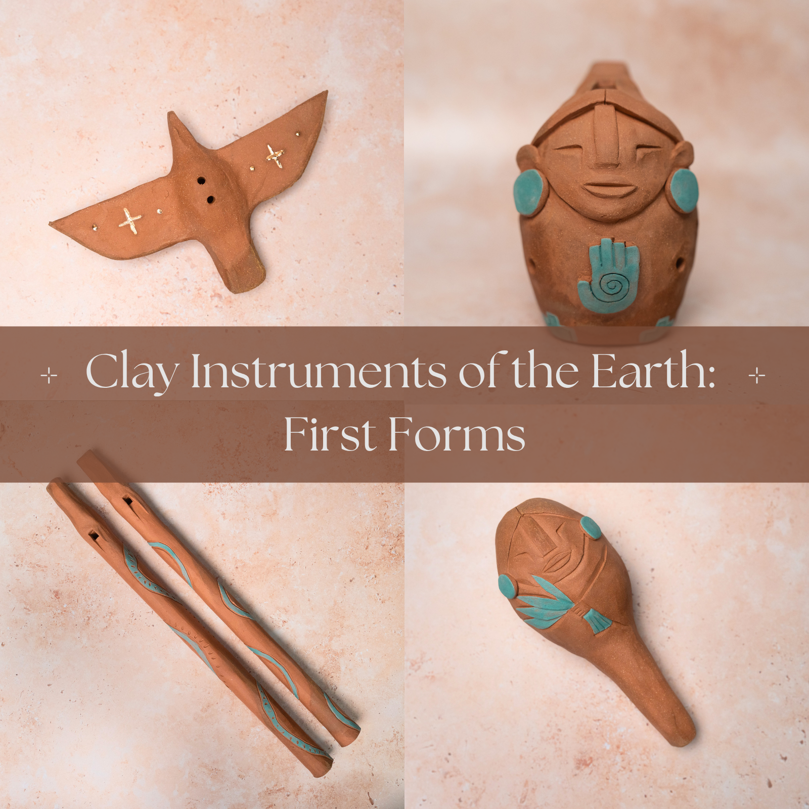 Clay Instruments of the Earth: First Forms | Online 3 Session Journey