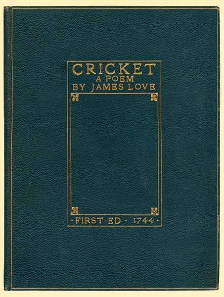 Lot 609

'Cricket. An Heroic Poem Illustrated with the critical observations of Scriblerus Maximus'. James Love [Dance]. Published by W. Bickerton 1744. First edition. 25pp. Woodcut title vignette. Bound in blue morocco leather with beautifully gilt 