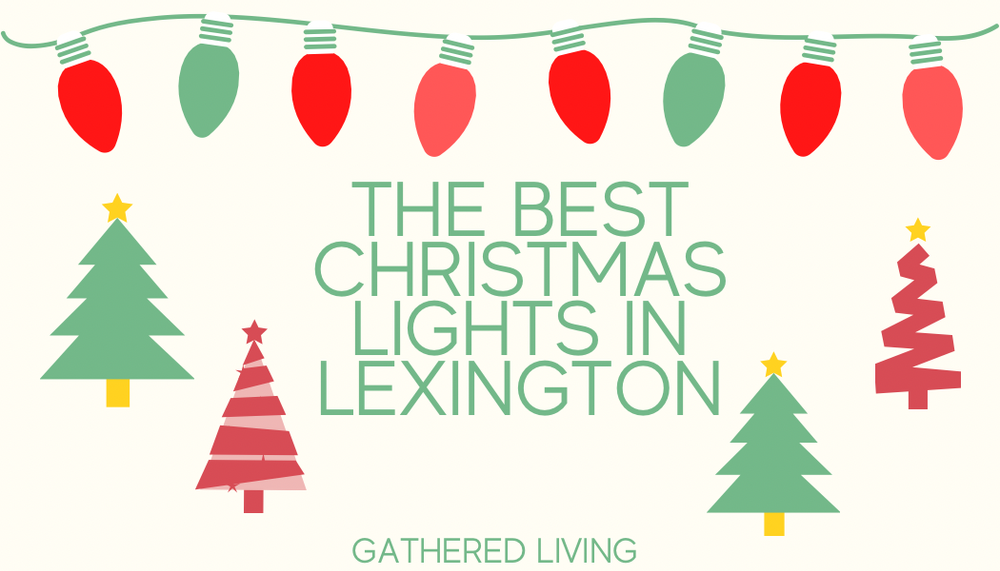 The Best Christmas Lights in Lexington + Kentucky {2021 Version