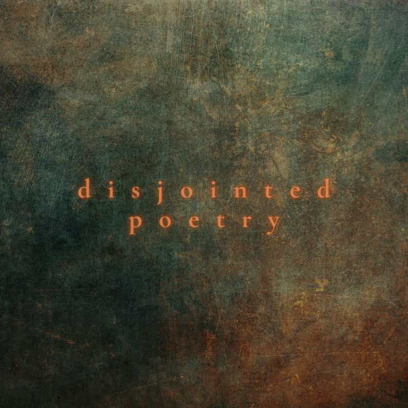 Album cover with textured dark background and the words "disjointed poetry" in lowercase orange text.