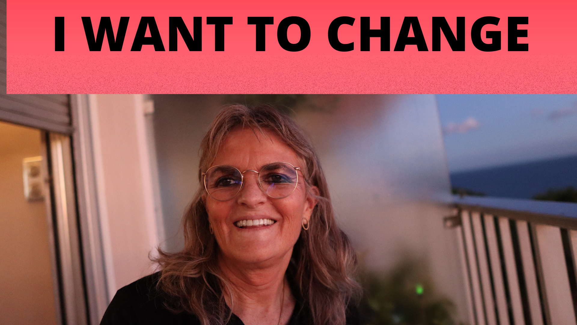 I want to change to reach my goals