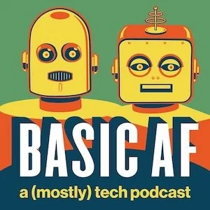 Basic AF: A (Mostly) Tech Podcast Logo