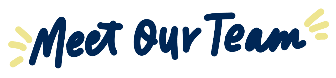 Text graphic that says 'Meet our Team' in dark blue cursive font with light yellow accents on a white background.