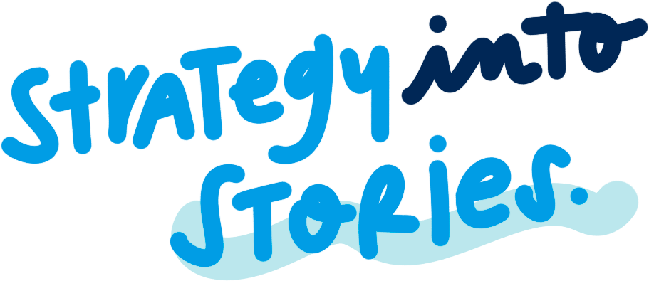The phrase 'strategy into stories' written in blue graffiti-style text with a light blue underline.