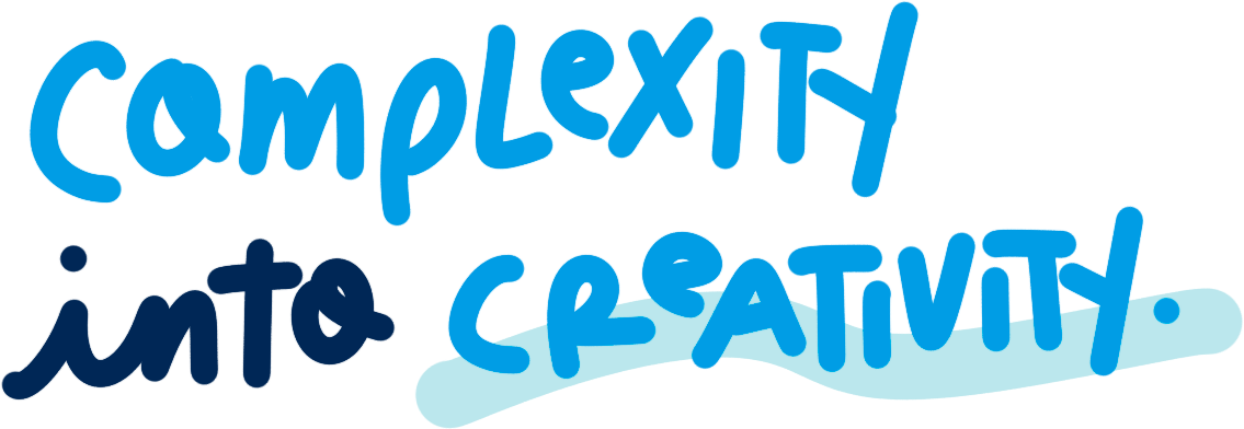 Handwritten text saying 'Complexity into Creativity' with a blue color scheme and a light blue underline.