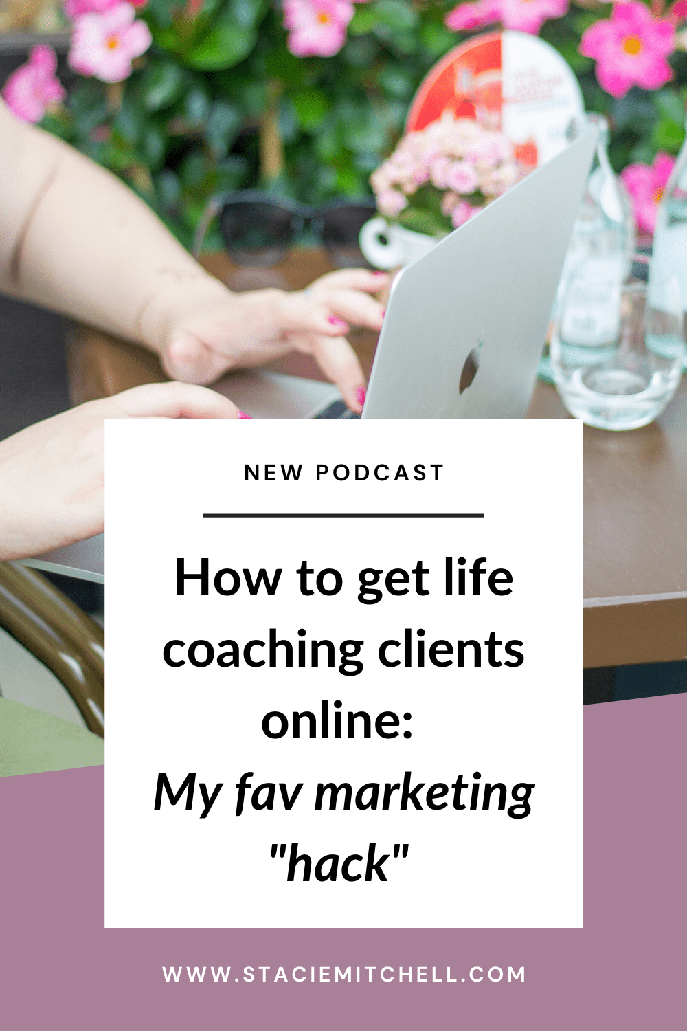 How to get life coaching clients online: My fav marketing 