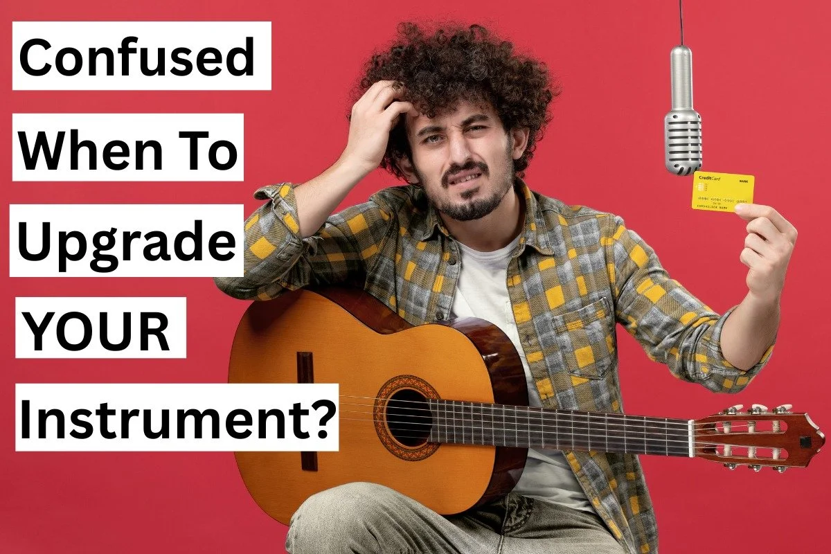 When to upgrade your first instrument?