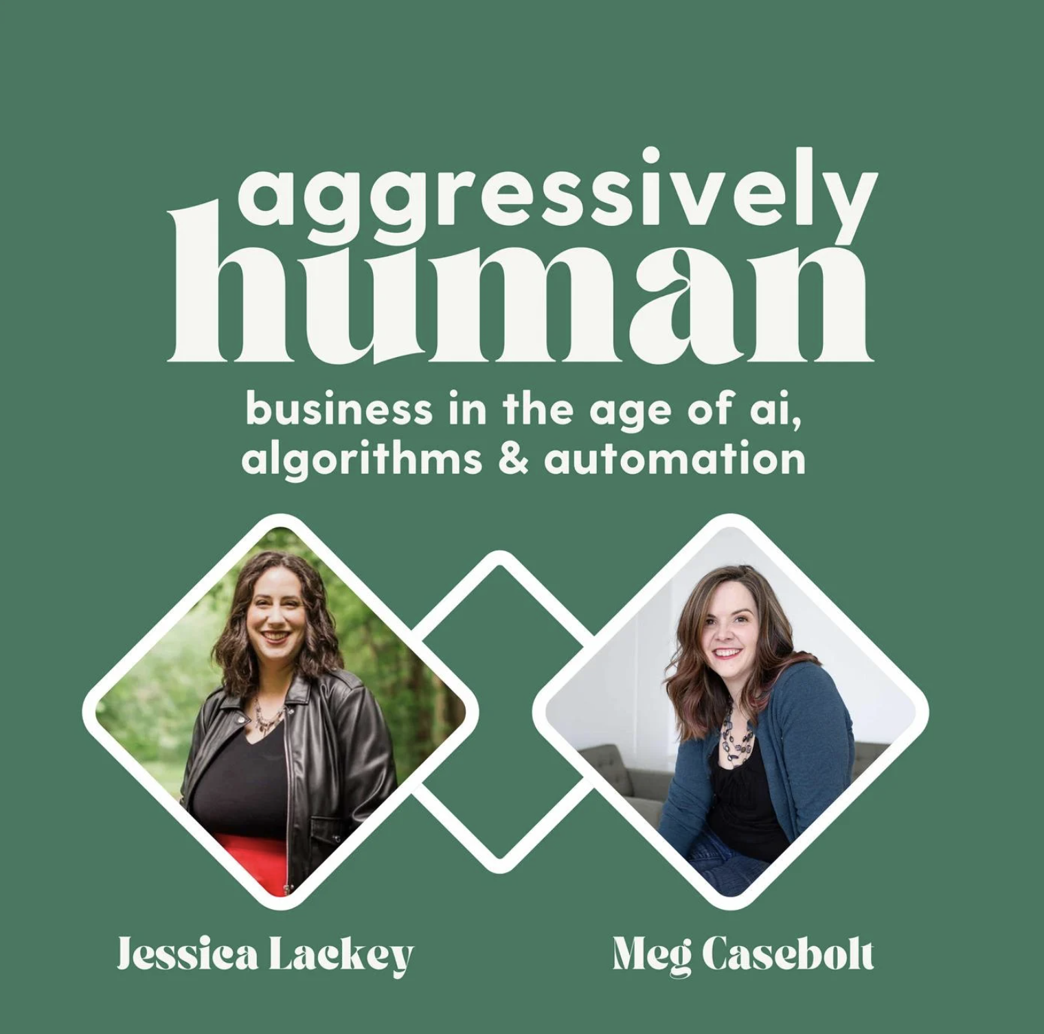 Aggressively Human with Jessica Lackey and Meg Casebolt