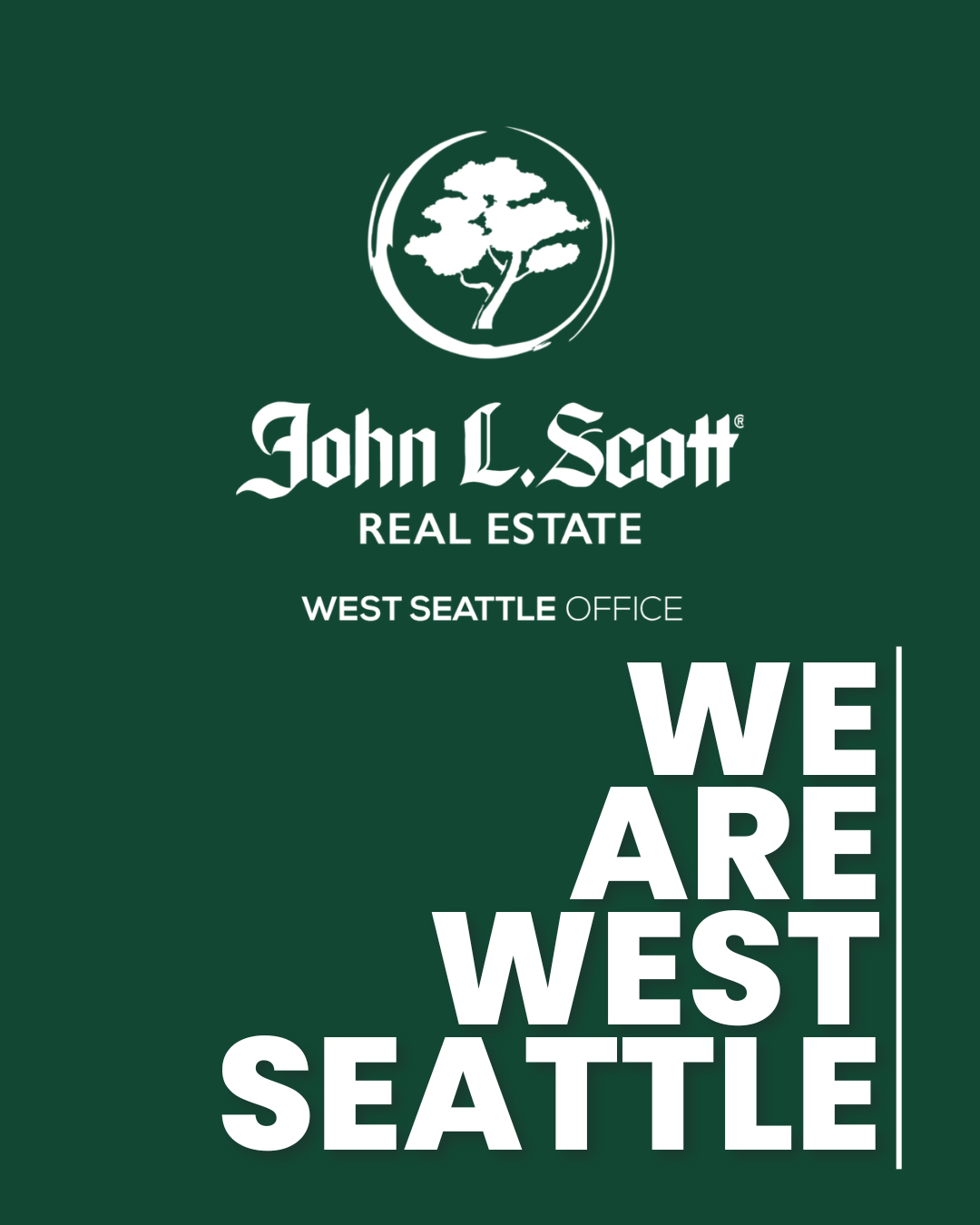 Green sign with the logo of John L. Scott Real Estate, West Seattle Office, displaying the slogan 'We Are West Seattle' in bold white text.