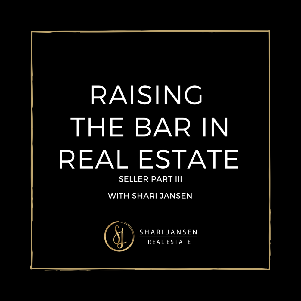 Black background with gold border and text. Title: 'Raising the Bar in Real Estate, Seller Part III, with Shari Jansen.' Logo at the bottom features an elegant 'sj' in a circle, with the text 'Shari Jansen Real Estate'.