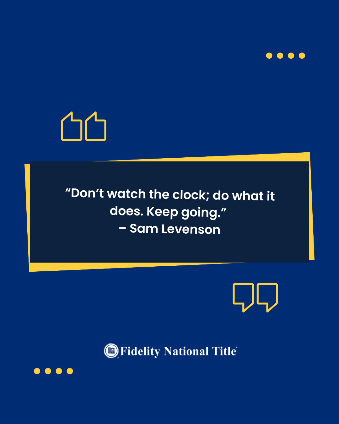 “Don’t watch the clock; do what it does. Keep going.” 
– Sam Levenson.
.
.
#TrustworthyTitle #Homeownership #SecureTransactions #TitleInsuranceProtection #SafeHomePurchase #PropertyOwnership #RealEstateClosing #EvidenceOfTitle