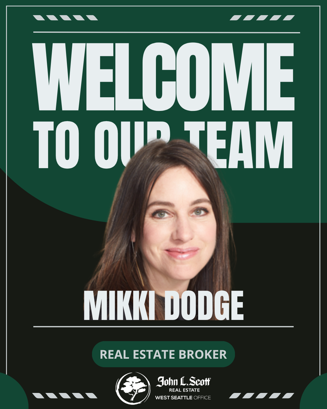 A promotional sign welcoming a new team member. It features a smiling woman with brown hair, text reading "Welcome to our team," her name "Mikki Dodge," and her role as a "Real Estate Broker." The sign includes the logo for John L. Scott Real Estate 