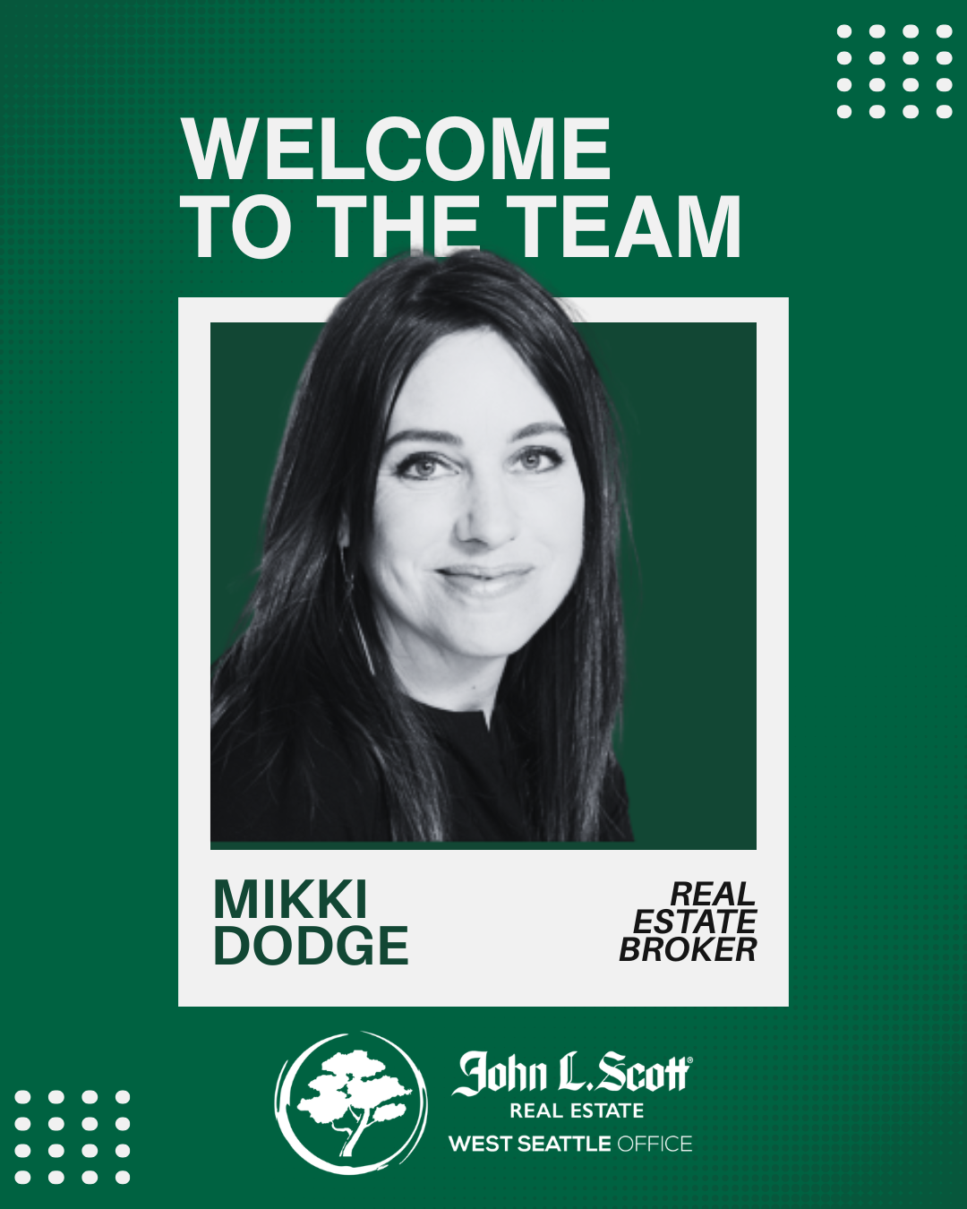 Welcome sign featuring a black-and-white headshot of Mikki Dodge, a real estate broker, with green background and white text, including the John L. Scott Real Estate logo and office location in West Seattle.