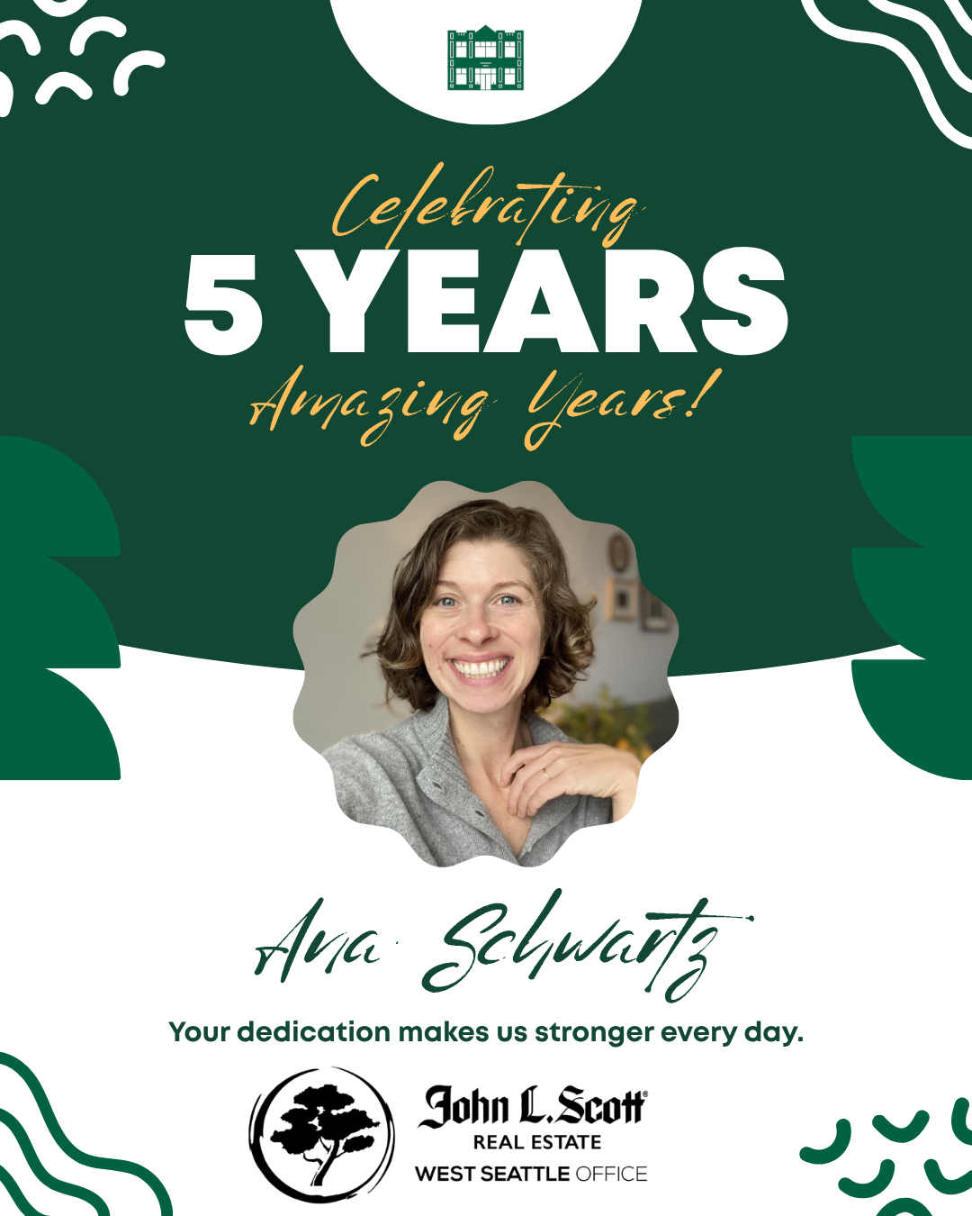 Celebrating 5 years with a photo of a woman, likely Ara Schwartz, smiling and looking happy, with decorative green backgrounds and the John L. Scott real estate logo.