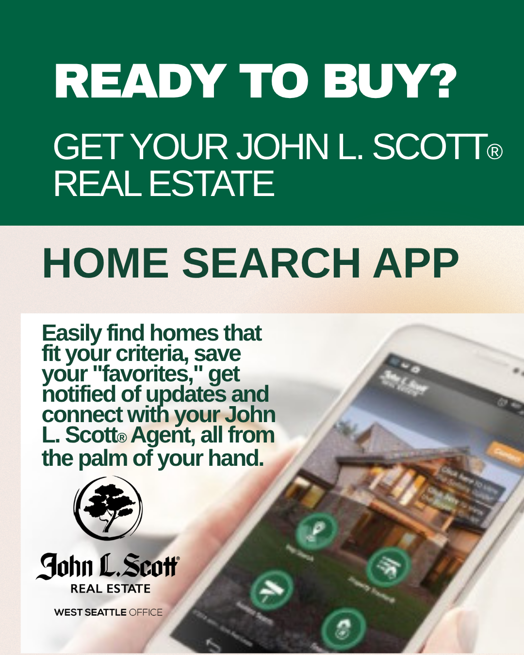 Advertisement for John L. Scott Real Estate featuring a home search app on a smartphone and promoting easy home finding and updates from the palm of your hand.