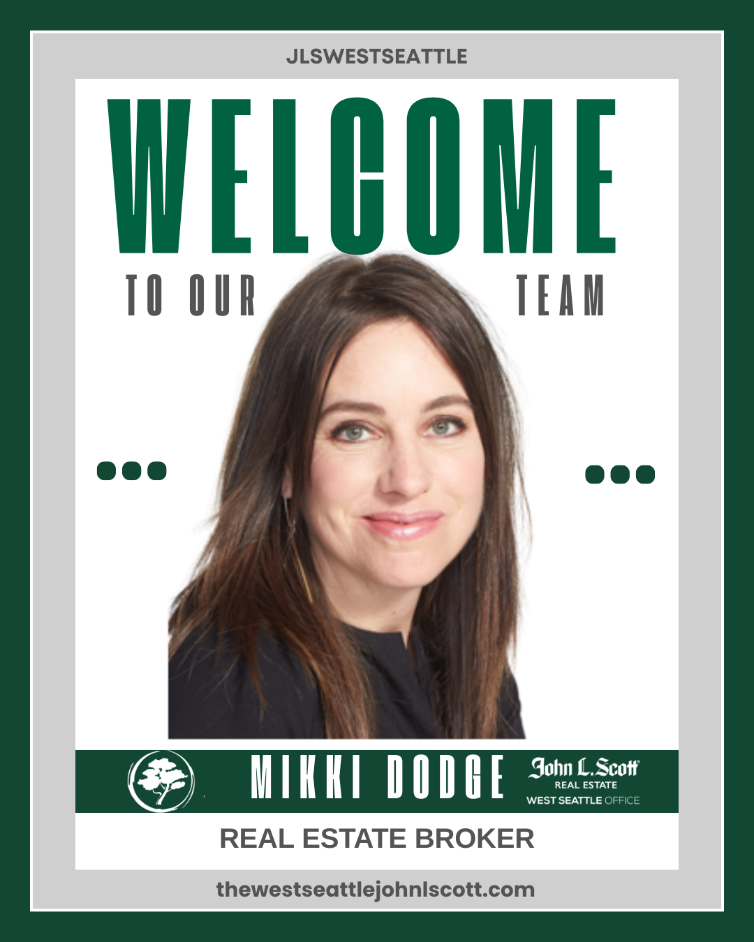 Real estate welcome sign featuring a woman with brown hair, smiling, with text promoting Mikki Dodge as a real estate broker at John L. Scott, West Seattle office, including website and branding elements.