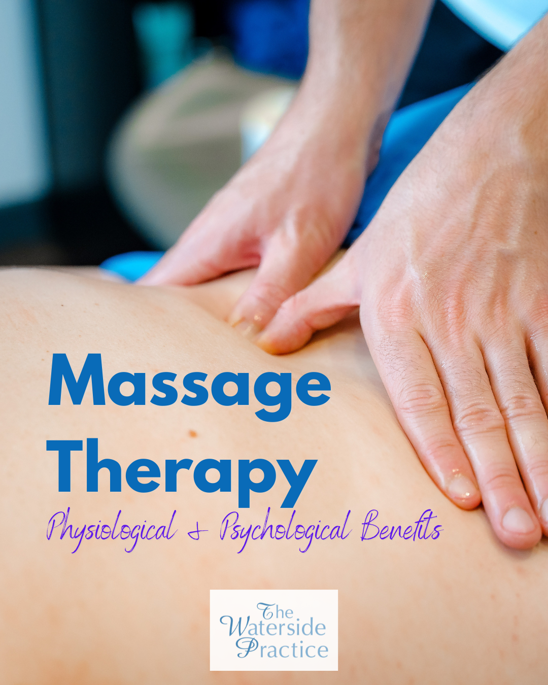 More Than Relaxation: The Physiological and Psychological Benefits of Massage Therapy