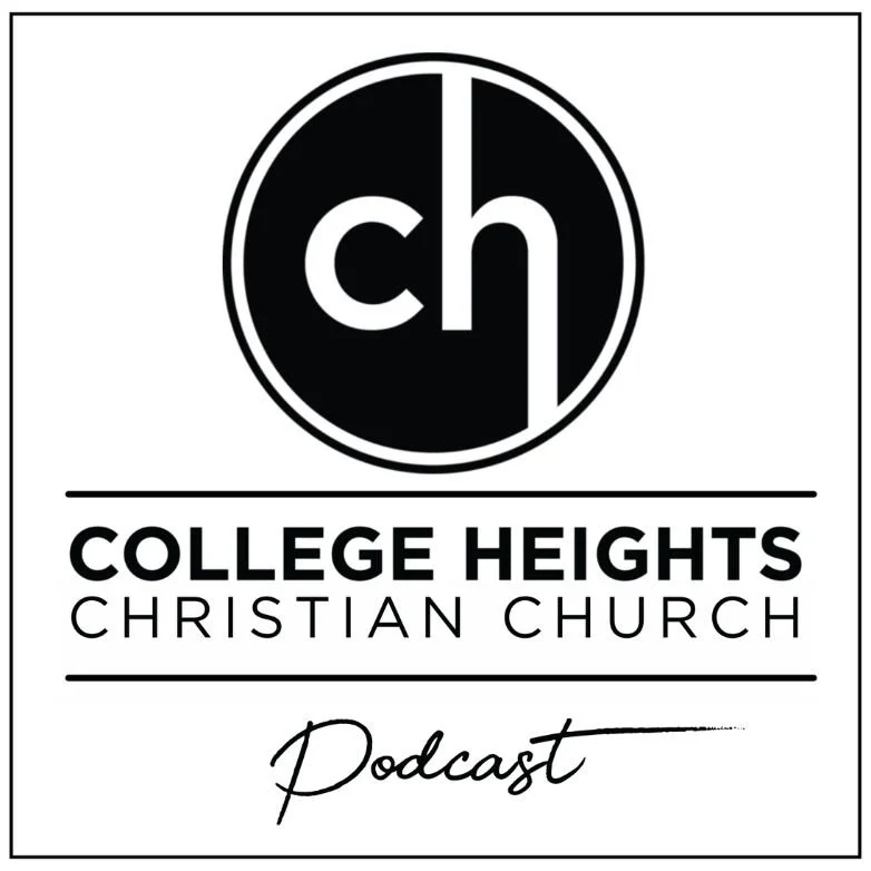 College Heights Podcast — College Heights Christian Church