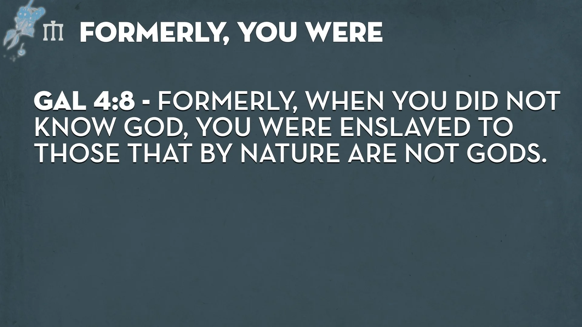 Galatians 4.8-11 WEB.003.jpeg