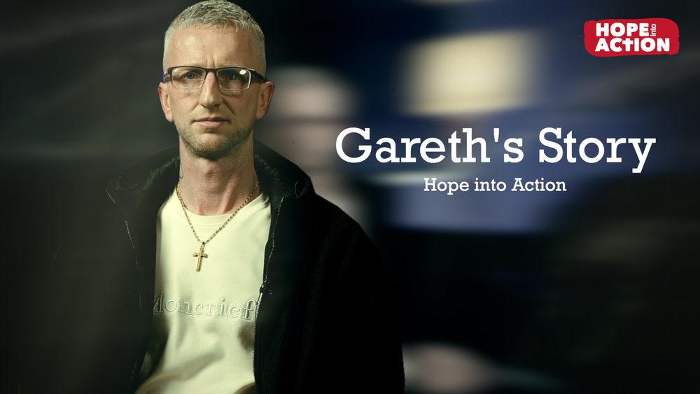 Gareth's Story for Hope into Action