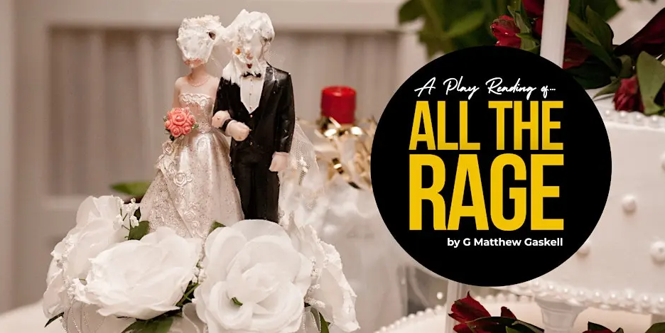 "All the Rage", A Comedy by G Matthew Gaskell