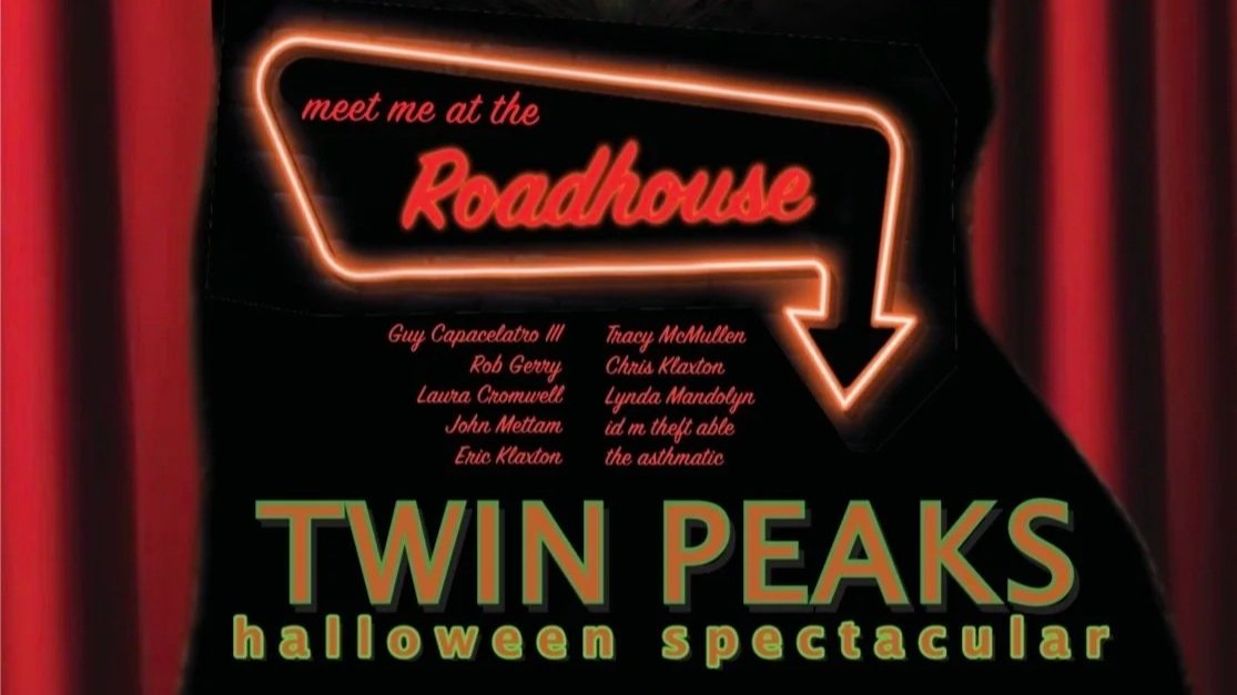MEET ME AT THE ROADHOUSE : A Twin Peaks Halloween Spectacular