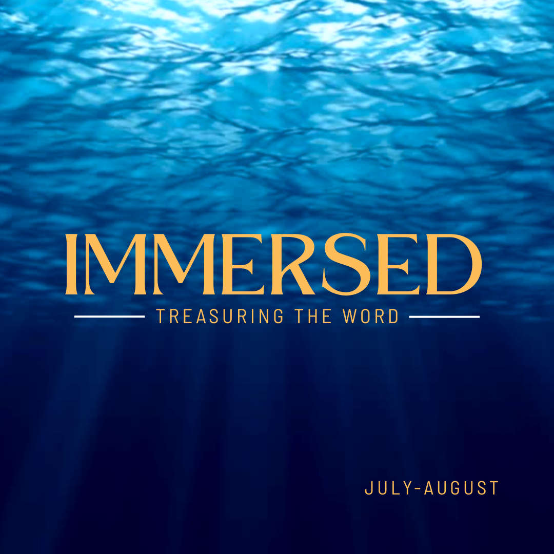 CURRENT SERIES: Immersed - Treasuring the Word