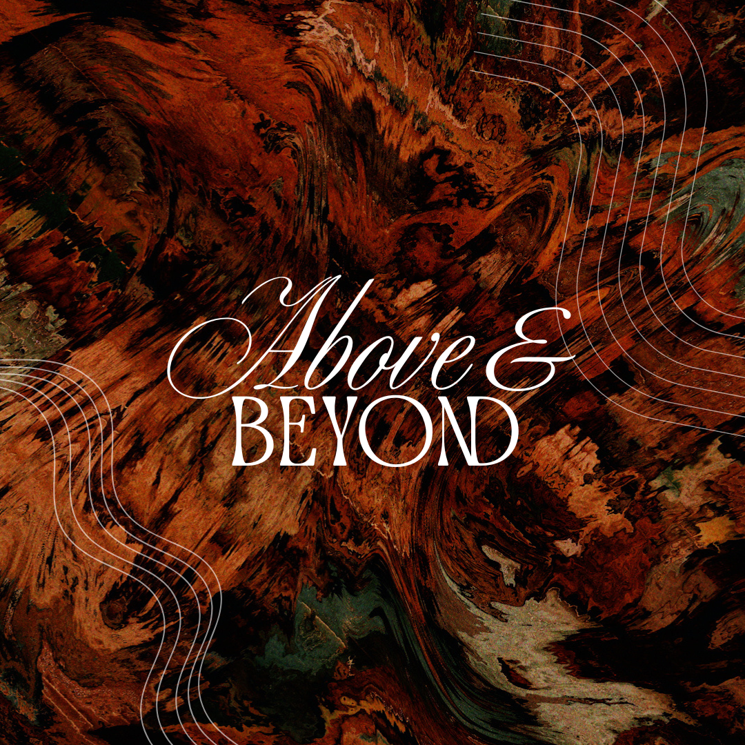 CURRENT SERIES: Above & Beyond