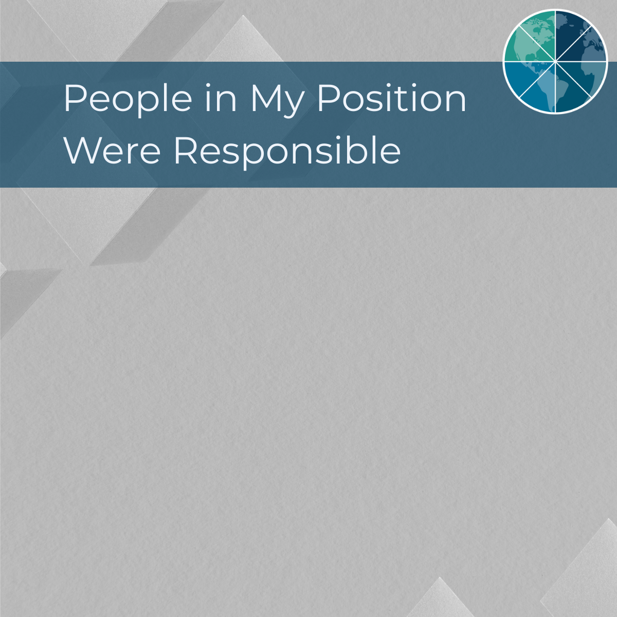 People in My Position Were Responsible