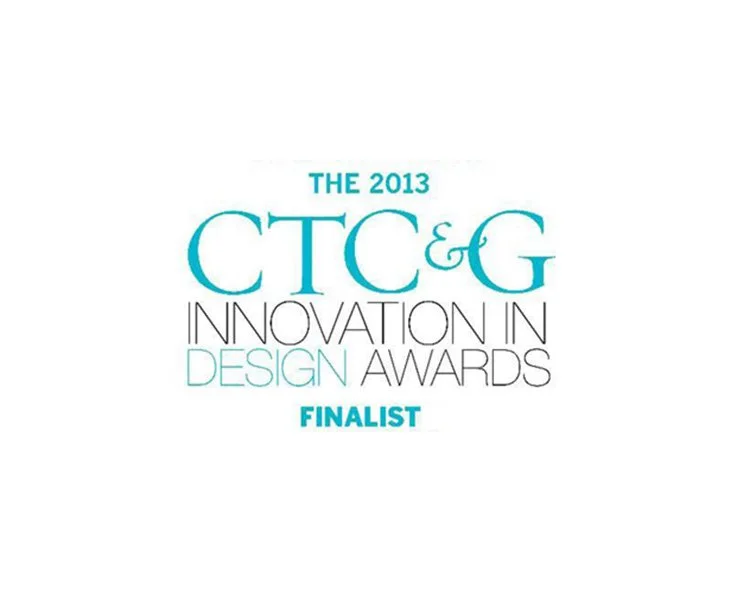 FINALIST IN CTC&amp;G 2013 INNOVATION IN DESIGN AWARD