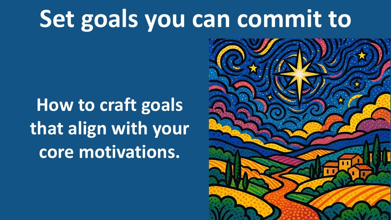 Set goals you can commit to
