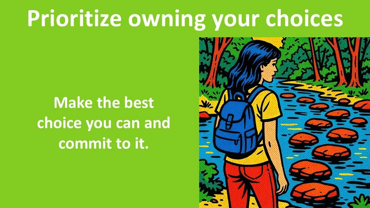 Prioritize owning your choices